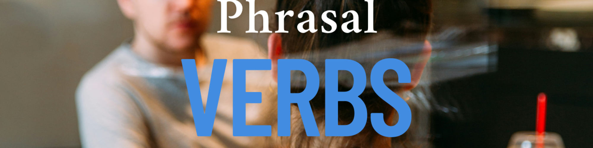 Phrasal verbs